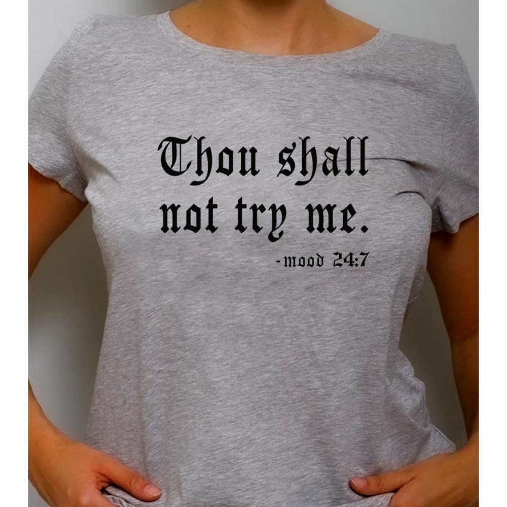 Thou Shall Not Try Me Tee Shirt